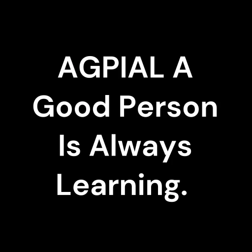 AGPIAL A Good Person Is Always Learning.