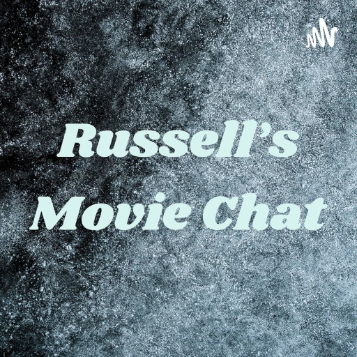 Russell’s Movie Chat