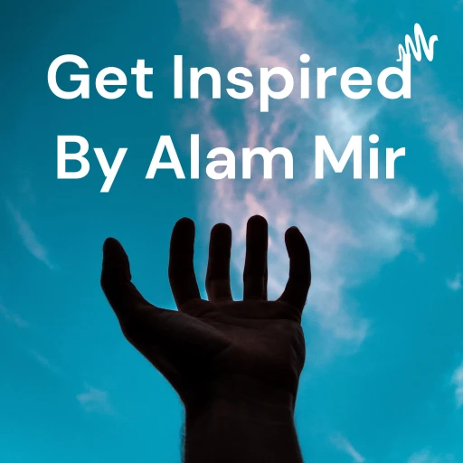 Get Inspired By Alam Mir