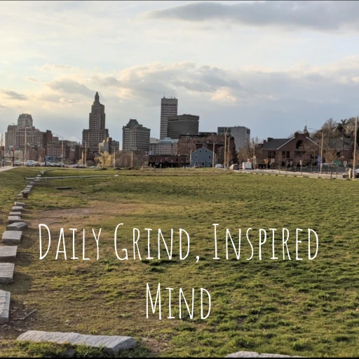 Daily Grind, Inspired Mind