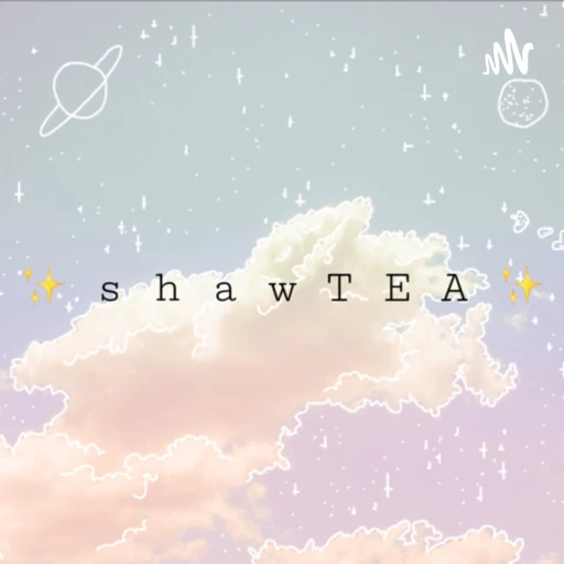 ✨ s h a w T E A ✨