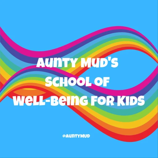 Aunty Mud’s School of Well-Being for Kids