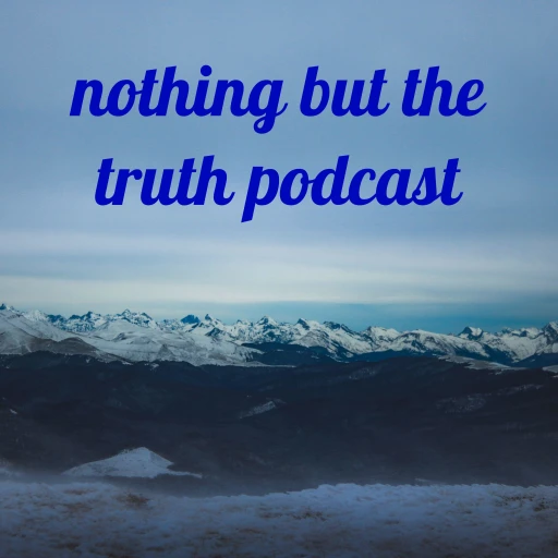 nothing but the truth podcast