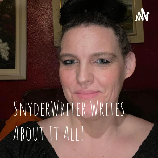 SnyderWriter Writes About It All!