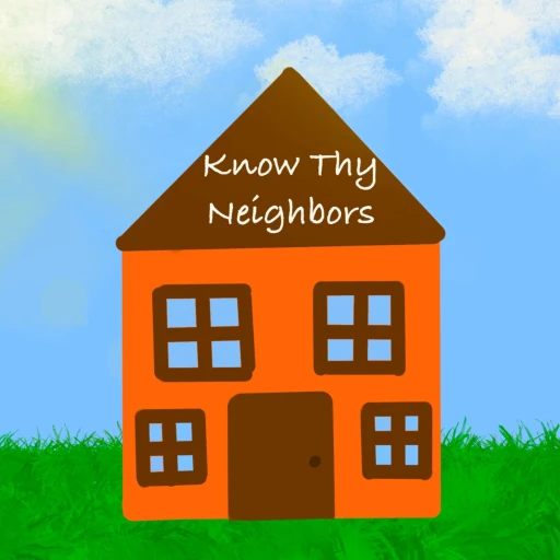 Know Thy Neighbors