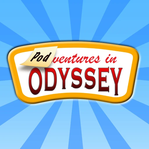 Podventures in Odyssey