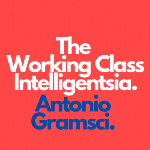 The Working Class Intelligentsia