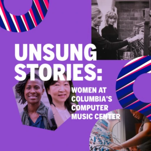 Unsung Stories: Women at Columbia’s Computer Music Center