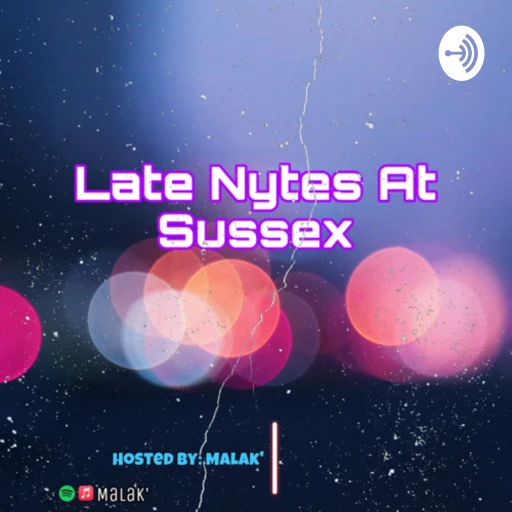 Late Nytes At Sussex Podcast