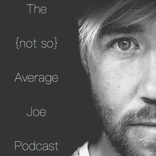 The Not So Average Joe Podcast