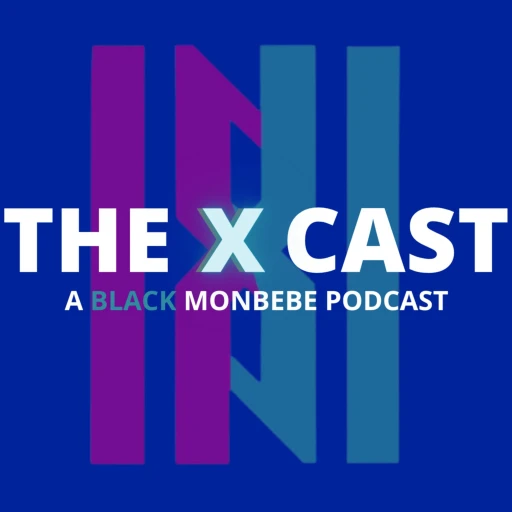 The X-cast: A Black Monbebe Podcast