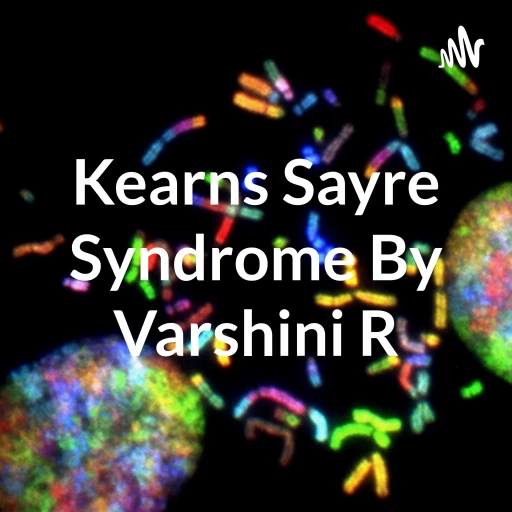 Kearns Sayre Syndrome By Varshini R