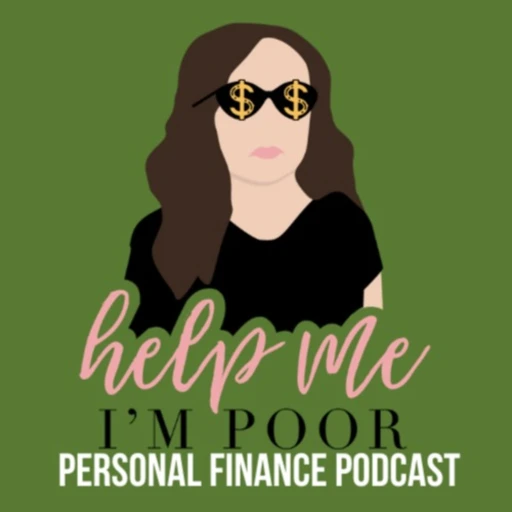 Help Me I’m Poor Personal Finance Podcast