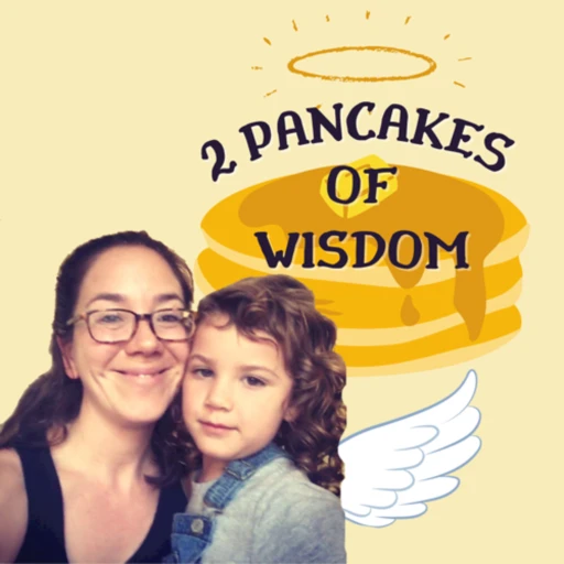 2 Pancakes of Wisdom