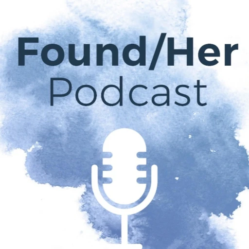 Found/Her Podcast powered by Calm/Storm