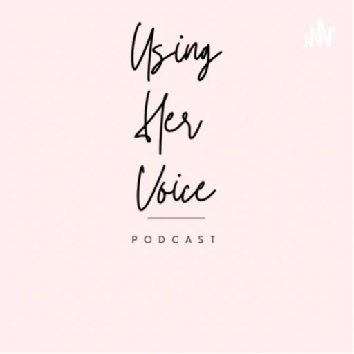 Using Her Voice