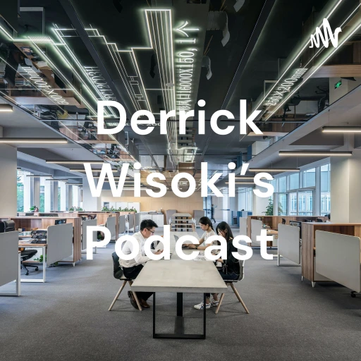 Derrick Wisoki’s Podcast