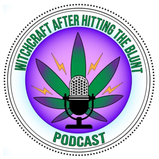 Witchcraft After Hitting the Blunt – The Podcast