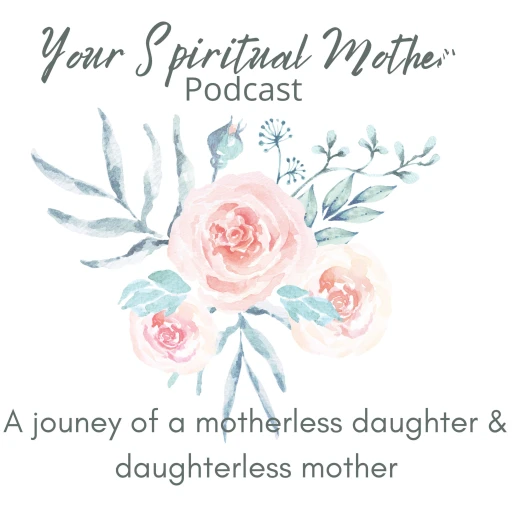 Your Spiritual Mother Podcast