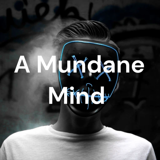 A Mundane Mind