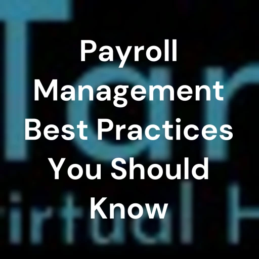 Payroll Management Best Practices You Should Know