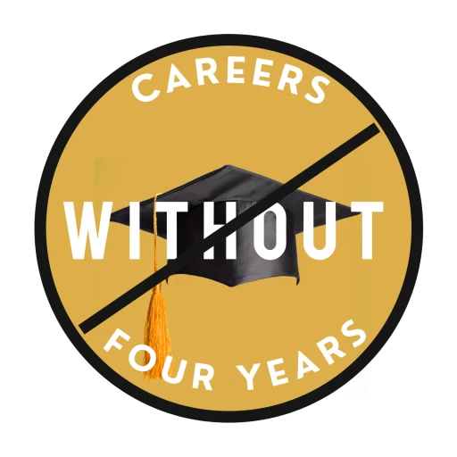 The Careers Without Four Years Podcast