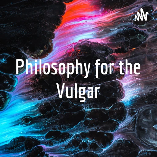 Philosophy for the Vulgar