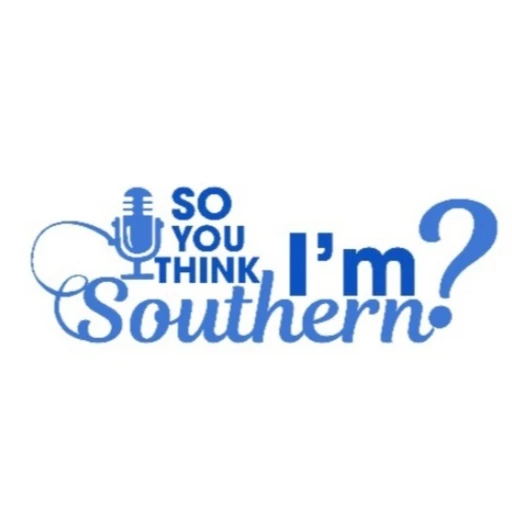 So, You Think I’m Southern?