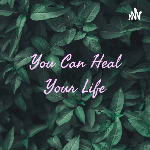 You Can Heal Your Life – Louise L Hay