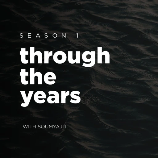 Through The Years With Soumyajit