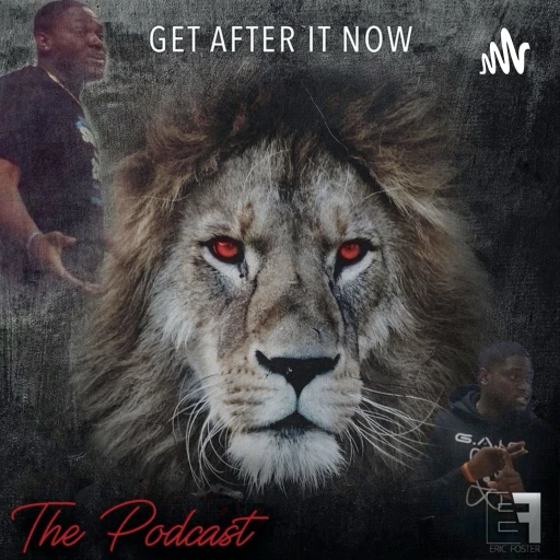 Get After It Now The Podcast