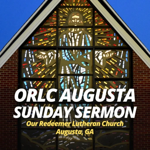 ORLC Augusta – Sunday Sermon