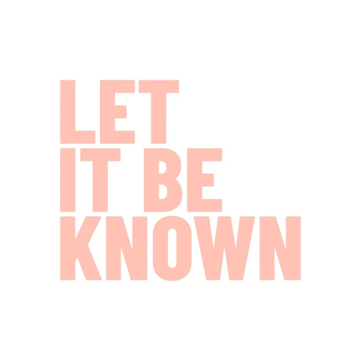 The Let It Be Known Podcast