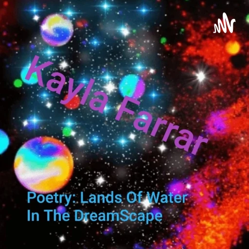 Lands Of Water In The Dreamscape (Poetry) With Kayla Farrar “Delve Into The Glittering Lights”