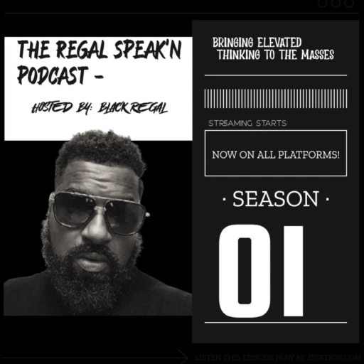 The Regal Speak’n Podcast