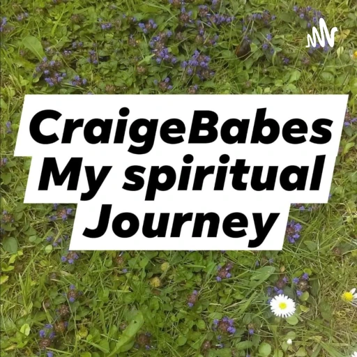 CraigeBabes : My Spiritual Journey