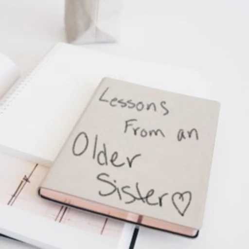 Lessons From an Older Sister