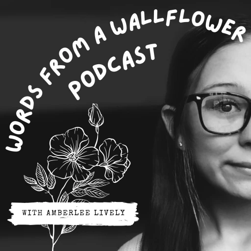 Words From a Wallflower Podcast