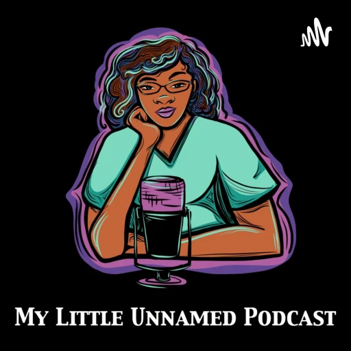 My Little Unnamed Podcast