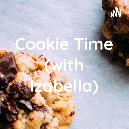 Cookie Time (with Izabella)