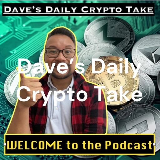 Dave’s Daily Crypto Take