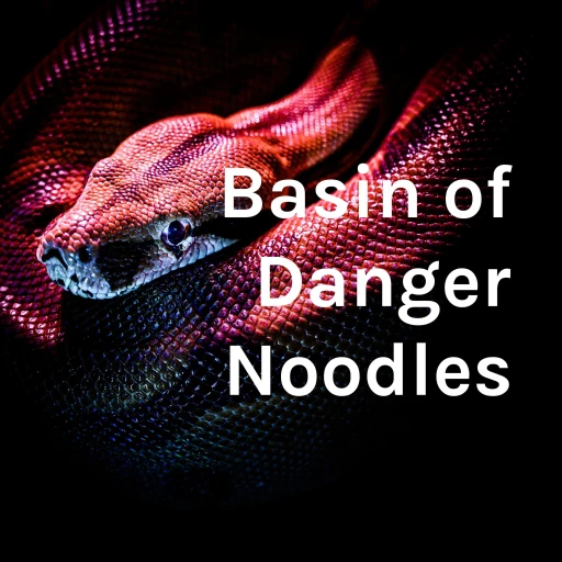 Basin of Danger Noodles