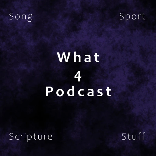 What 4 Podcast