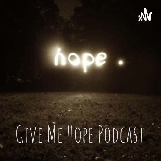 Give Me Hope Podcast