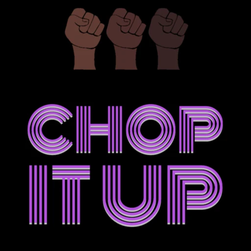 Chop it up