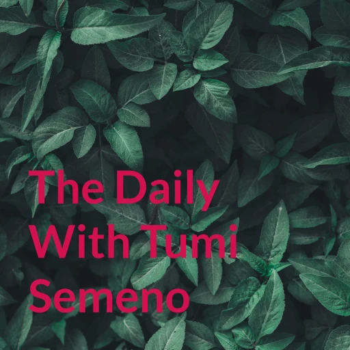 The Daily With Tumi Semeno