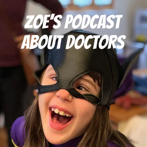 Zoe’s Podcast About Doctors