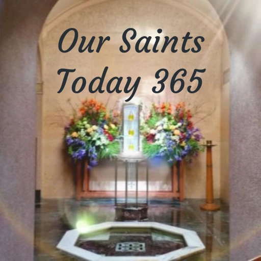 Our Saints Today 365 Podcast