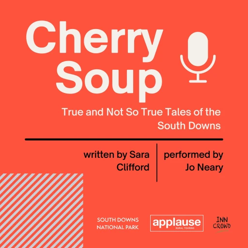 Cherry Soup: True and Not So True Tales of the South Downs