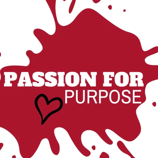 PASSION FOR PURPOSE